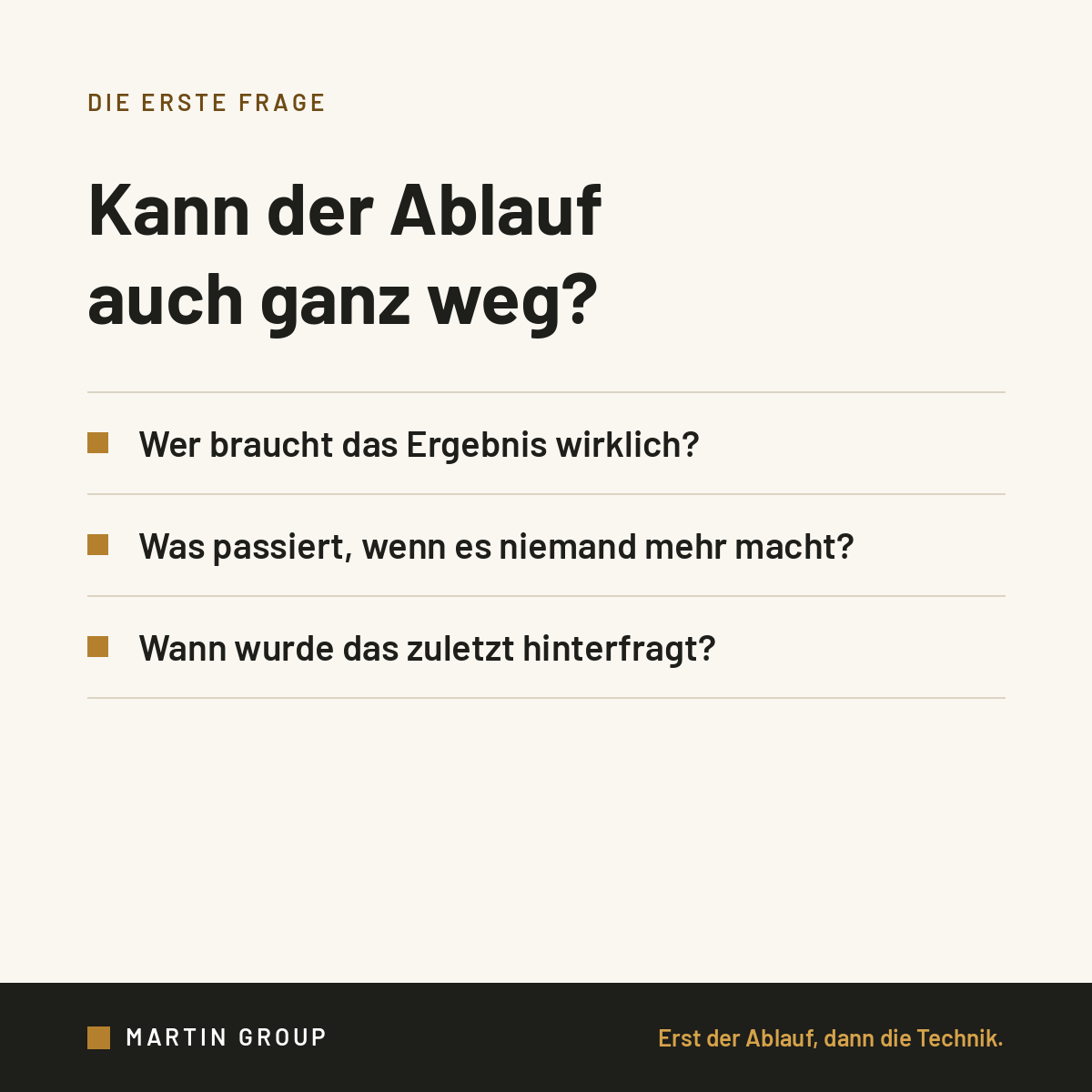 Bevor Sie etwas automatisieren, prüfen Sie, ob es weg kann.