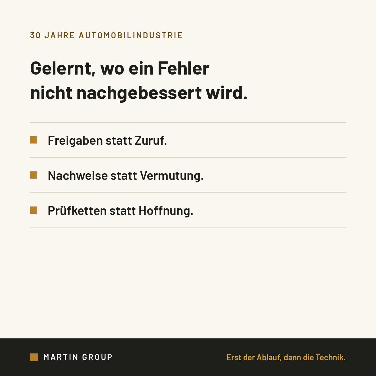 Prozesse haben wir dort gelernt, wo ein Fehler nicht nachgebessert werden kann.