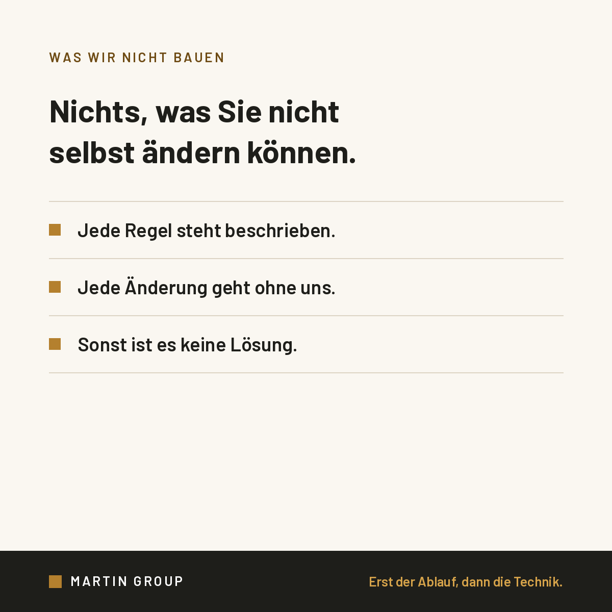 Wir bauen nichts, was ohne uns stehen bleibt.